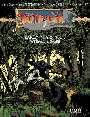 Dungeon: Early Years, Vol. 3: Wihout a Sound Volume 3 - Gaultier, Christophe, and Sfar, Joann, and Trondheim, Lewis