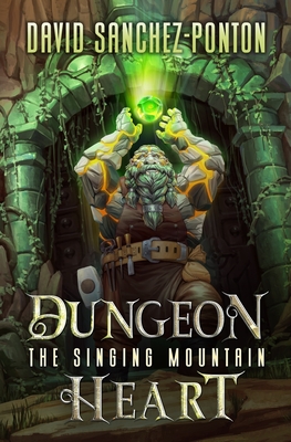 Dungeon Heart: A LitRPG Adventure - Sanchez-Ponton, David