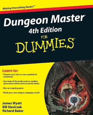 Dungeon Master For Dummies - Wyatt, James, and Slavicsek, Bill, and Baker, Richard
