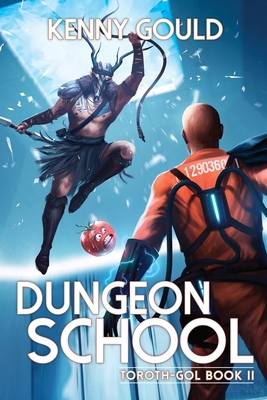 Dungeon School: Toroth-Gol Book 2 - Gould, Kenny