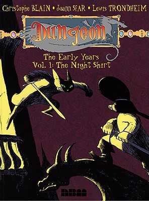 Dungeon: The Early Years - Vol. 1: The Night Shirt - Blain, Christophe, and Sfar, Joann, and Trondheim, Lewis