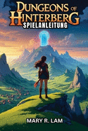 Dungeons of Hinterberg Spielanleitung: Ein vollstndiger Leitfaden fr Kampf, Erkundung, Aufbau von Verbndeten und Endgame-Strategien fr ultimativen Erfolg