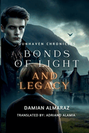 Dunhaven Chronicles: Bonds of Light and Legacy: Bonds of Light and Legacy"