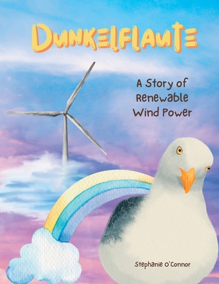 Dunkelflaute: A Story of Renewable Wind Power - O'Connor, Stephanie