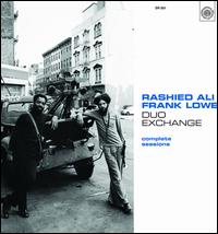 Duo Exchange: Complete Sessions - Rashied Ali/Frank Lowe