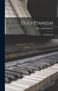Duo-pianism; a Dissertation