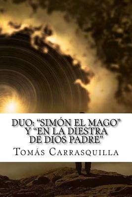 Duo: "sim?n El Mago" y "en La Diestra de Dios Padre" - Carrasquilla, Tomas