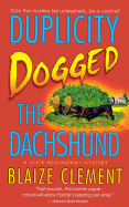 Duplicity Dogged the Dachshund: The Second Dixie Hemingway Mystery