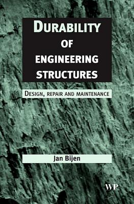 Durability of Engineering Structures: Design, Repair and Maintenance - Bijen, J