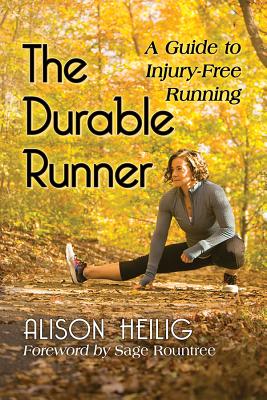 Durable Runner: A Guide to Injury-Free Running - Heilig, Alison