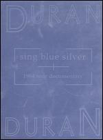 Duran Duran: Sing Blue Silver - 