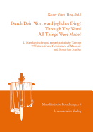 Durch Dein Wort Ward Jegliches Ding! / Through Thy Word All Things Were Made!: 2. Mandaistische Und Samaritanistische Tagung / 2nd International Conference of Mandaic and Samaritan Studies