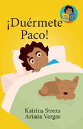 Durmete Paco!
