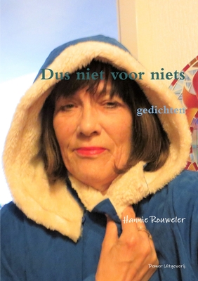 Dus Niet Voor Niets - Rouweler, Hannie