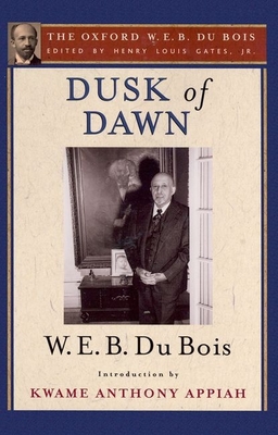 Dusk of Dawn: An Essay Toward an Autobiography of a Race Concept - Gates, Henry Louis, Jr. (Editor), and Du Bois, W E B, and Appiah, Kwame Anthony (Introduction by)