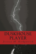 Duskhouse Player