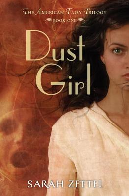 Dust Girl - Zettel, Sarah, B.A.