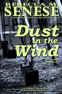 Dust in the Wind: A Tiffany Waters Paranormal Mystery - Senese, Rebecca M