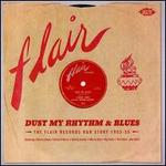 Dust My Rhythm & Blues: The Flair Records R&B Story 1953-55 - Various Artists