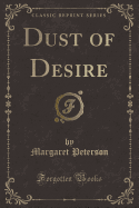 Dust of Desire (Classic Reprint)