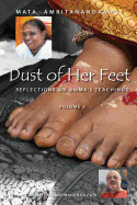 Dust of Her Feet: Reflections on Amma's Teachings Volume 2