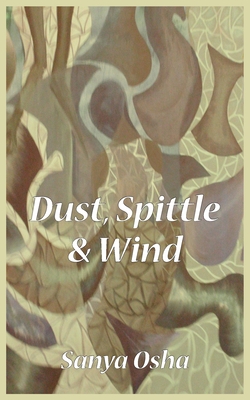 Dust, Spittle and Wind - Osha, Sanya