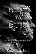 Dust to Dust: A Ludington-van der Berg Mystery