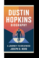 Dustin Hopkins Biography: A Journey To Greatness