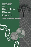 Dutch ELM Disease Research - Sticklen, Mariam B (Editor), and Sherald, James L (Editor)