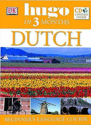 Dutch In 3 Months: Your Essential Guide to Understanding and Speaking Dutch - 