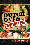 Dutch Oven Favorites: More of the Best from the Black Pot
