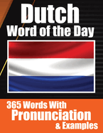 Dutch Words of the Day Dutch Made Vocabulary Simple: Your Daily Dose of Dutch Language Learning Learning Dutch Effortlessly with Daily Words, Pronunciations, and Contextual Examples for Travelers, Students, and Language Enthusiasts
