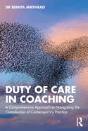Duty of Care in Coaching: A Comprehensive Approach to Navigating the Complexities of Contemporary Practice