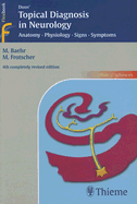 Duus' Topical Diagnosis in Neurology: Anatomy, Physiology, Signs, Symptons