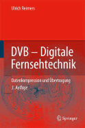 Dvb - Digitale Fernsehtechnik: Datenkompression Und bertragung