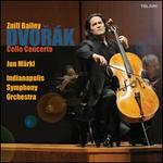 Dvork: Cello Concerto - Zuill Bailey (cello); Indianapolis Symphony Orchestra; Jun Mrkl (conductor)