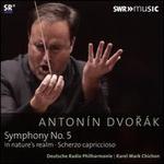 Dvork: Symphony No. 5; In Nature's Realm; Scherzo Capriccioso