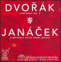 Dvork: Symphony No. 8; Jancek: Symphonic Suite from Jenufa - Pittsburgh Symphony Orchestra; Manfred Honeck (conductor)