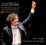 Dvorák: Symphony No. 9 "From the New World"; American Suite