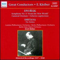 Dvork: Symphony No. 9 "From the New World"; Carnival Overture; Scherzo Capriccioso; Smetana: The Moldau - Erich Kleiber (conductor)