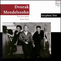 Dvorak, Mendelssohn: Piano Trios - Gryphon Trio