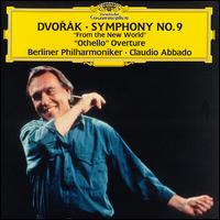 Dvorak: Othello Overture / Symphony No.9 - Berlin Philharmonic Orchestra; Claudio Abbado (conductor)
