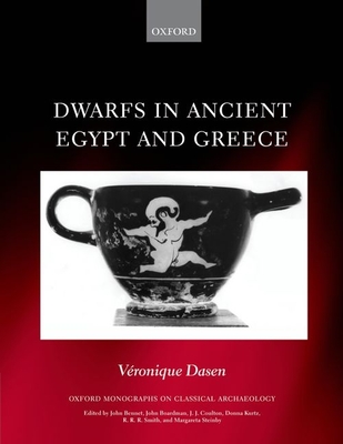 Dwarfs in Ancient Egypt and Greece - Dasen, Veronique