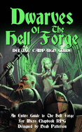 Dwarves of the Hell Forge: Deluxe Campaign Guide