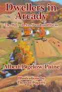 Dwellers in Arcady: The Story of An Abandoned Farm