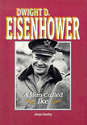 Dwight D. Eisenhower: A Man Called Ike - Darby, Jean