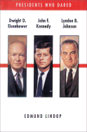 Dwight D. Eisenhower, John F. Kennedy, Lyndon B. Johnson
