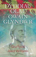 Dyddiau Olaf Owain Glyndwr