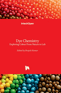 Dye Chemistry - Exploring Colour From Nature to Lab