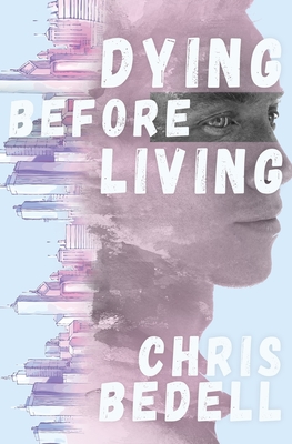 Dying Before Living - Bedell, Chris